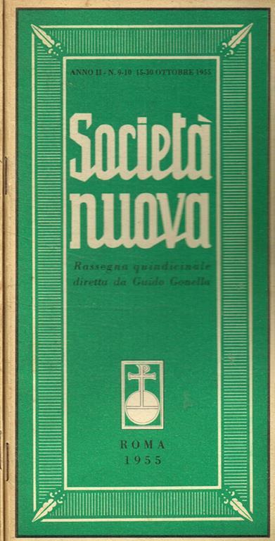 Società nuova. Rassegna quindicinale di studio e di orientamento cristiano-sociale anno II, 1955, n.9/10, 11/12 - Guido Gonella - copertina