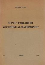 Si può parlare di vocazione al matrimonio?