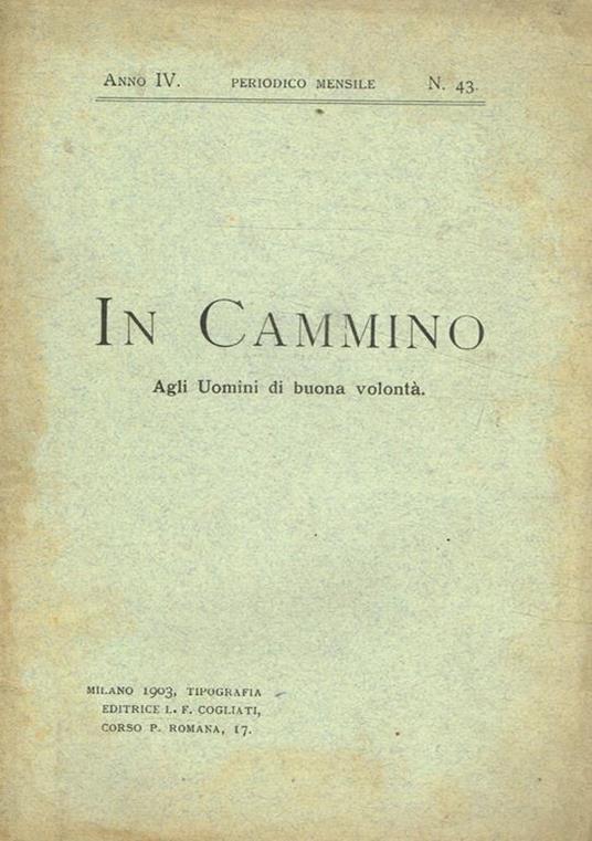 In cammino. Agli uomini di buona volontà. Periodico mensile anno IV n.43, 1903 - copertina