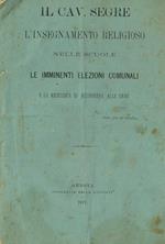 Il Cav.Segre. L'insegnamento religioso nelle scuole. Le imminenti elezioni comunali e la necessità di accorrere alle urne