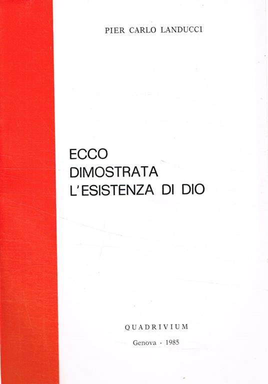 Ecco dimostrata l'esistenza di Dio - Pier Carlo Landucci - copertina