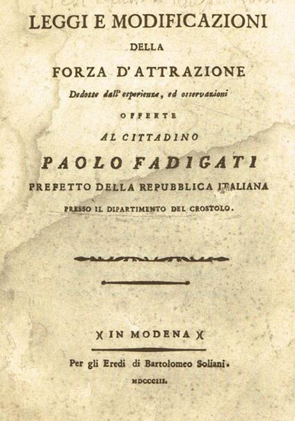 Leggi e modificazioni della forza d'attrazione dedotte dall'esperienza ed osservazioni offerte al cittadino Paolo Fadigati Prefetto della Repubblica Italiana - Pellegrino Rossi - copertina