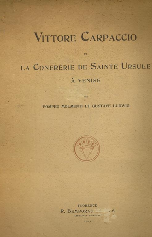 Vittore Carpaccio et la Confrérie de Sainte Ursule à Venise - Pompeo Molmenti - copertina