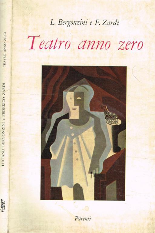 Teatro anno zero - Luciano Bergonzini - Libro Usato - Parenti - Saggi di  cultura moderna | IBS