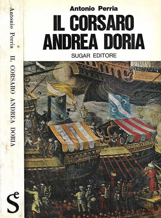 Il corsaro Andrea Doria - Antonio Perria - copertina