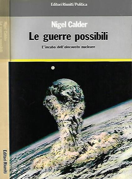 Le guerre possibili. L'incubo dell'olocausto nucleare - Nigel Calder - copertina