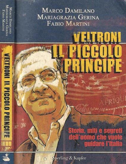 Veltroni, il piccolo principe - Marco Damilano - copertina