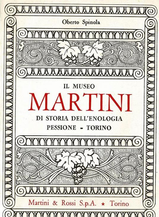 Il museo Martini di storia dell'enologia - Oberto Spinola - copertina