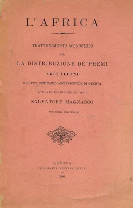 L' Africa. Trattenimento accademico per la distribuzione dè premi agli alunni del ven.seminario arcivescovile di Genova - copertina