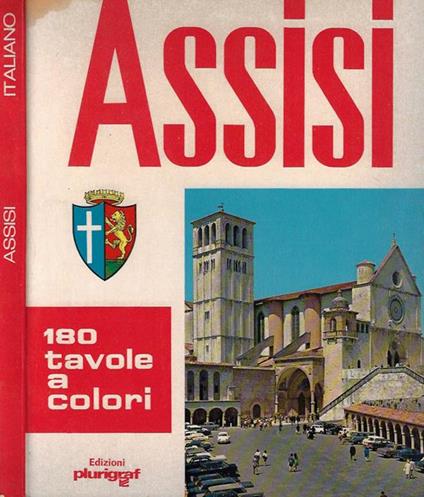 Assisi. Arte e Storia nei Secoli - Romeo Cianchetta - copertina