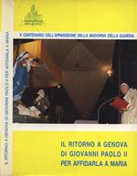 Il ritorno a Genova di Giovanni Paolo II per affidarla a Maria