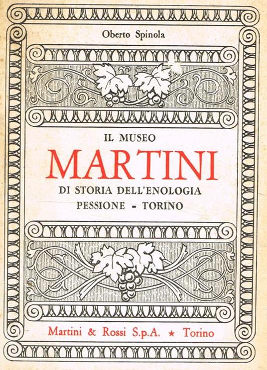 Il museo Martini di storia dell'enologia - Oberto Spinola - copertina