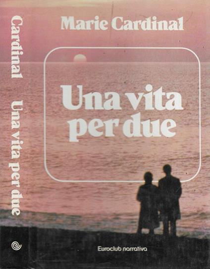 Una vita per due - Marie Cardinal - copertina