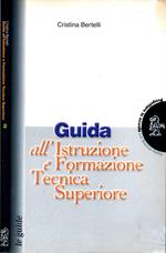 Guida all'istruzione e formazione tecnica superiore