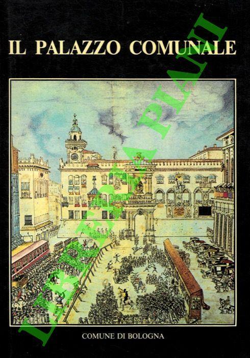 Il Palazzo Comunale - Franco Bergonzoni - copertina