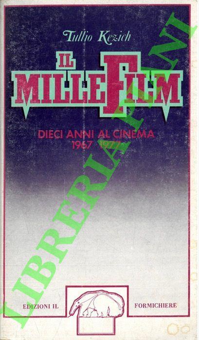Il millefilm. Dieci anni al cinema. 1967 - 1977. Volume secondo M - Z - Tullio Kezich - copertina