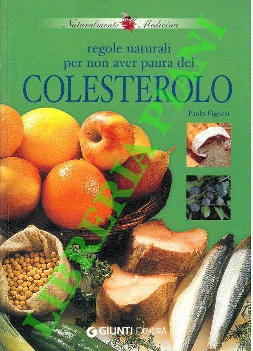 Regole naturali per non aver paura del colesterolo - Paolo Pigozzi - copertina
