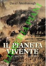 Il pianeta vivente. Un ritratto della terra