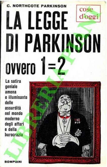 La legge di Parkinson ovvero 1 = 2 - Cyril Northcote Parkinson - copertina