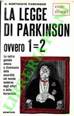 La legge di Parkinson ovvero 1 = 2