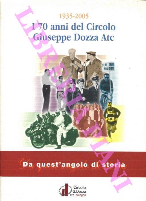 1935 - 2005. Da quest'angolo di storia. I 70 anni del Circolo Giuseppe Dozza Atc - copertina