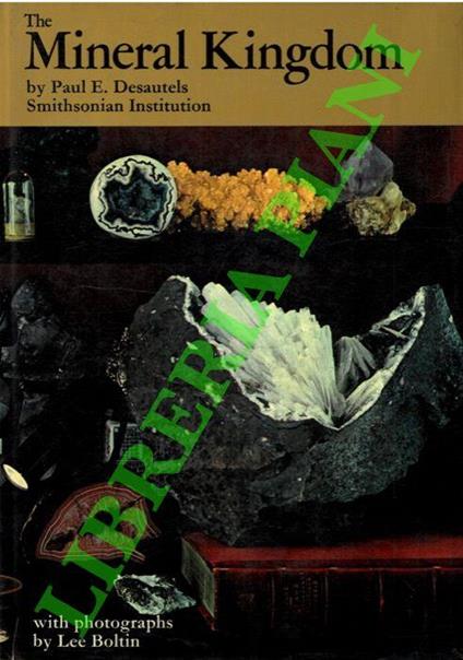 The Mineral Kingdom - Paul E. Desautels - copertina