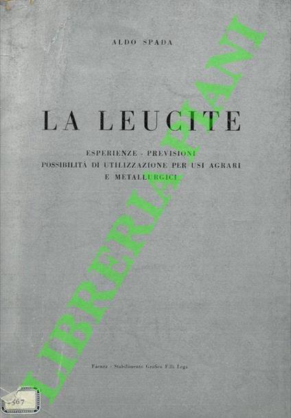 La leucite. Esperienze . Previsioni. Possibilità di utilizzazione per usi arari e metallurgici - copertina