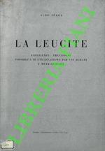 La leucite. Esperienze . Previsioni. Possibilità di utilizzazione per usi arari e metallurgici