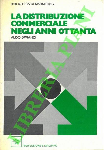La distribuzione commerciale negli anni ottanta - Aldo Spranzi - copertina
