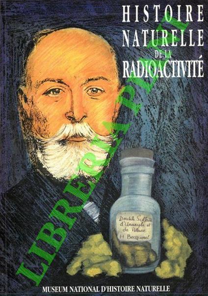 Histoire naturelle de la radioactivité - Henri-Jean Schubnel - copertina