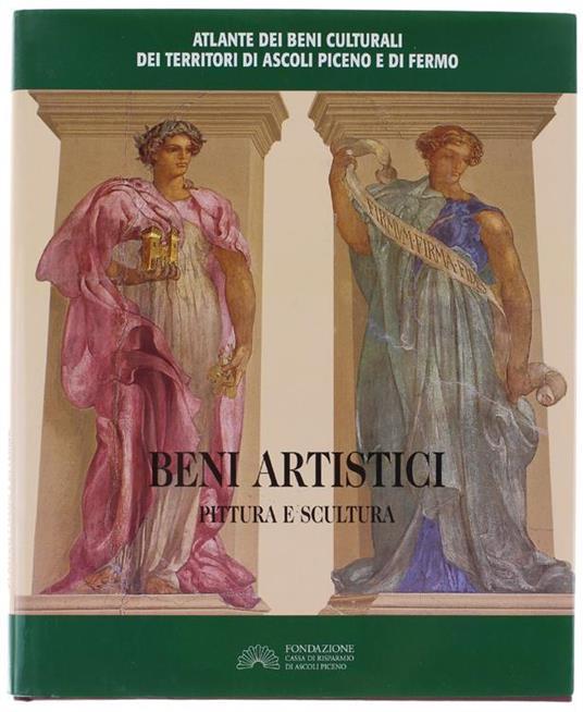 Atlante Dei Beni Culturali Dei Territori di Ascoli Piceno e di Fermo. Beni Artistici - Pittura e Scultura - Stefano Papetti - copertina