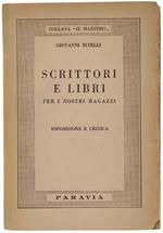 Scrittori e Libri per I Nostri Ragazzi. Esposizione e Critica