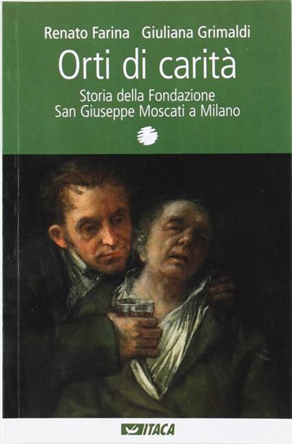 Orti di Carità. Storia Della Fondazione San Giuseppe Moscati a Milano - Renato Farina - copertina