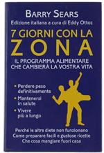 7 Giorni con La Zona. Il Programma Alimentare Che Cambierà La Vostra Vita