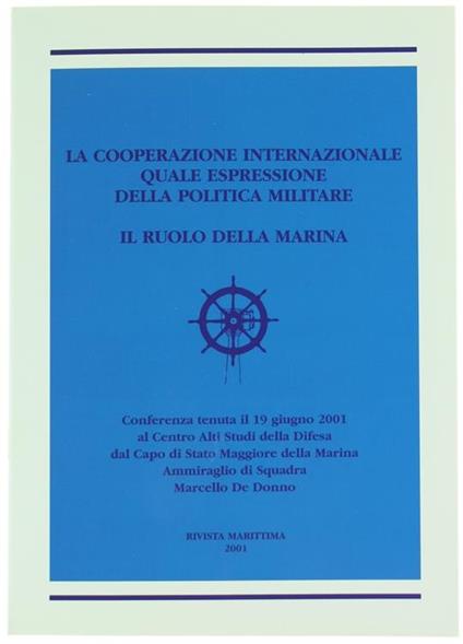 La Cooperazione Internazionale Quale Espressione Della Politica Militare - Il Ruolo Della Marina - copertina