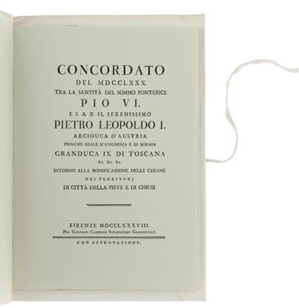 Concordato Del Mdcclxxx tra La Santità Del Sommo Pontefice Pio Vi e S.A.R. Il Serenissimo Pietro Leopoldo I Arciduca D'austria Principe Reale D'ungheria e di Boemia Granduca Ix di Toscana &C. &C. &C. Intorno Alla Bonificazione Delle Chiane Nei Terri - copertina