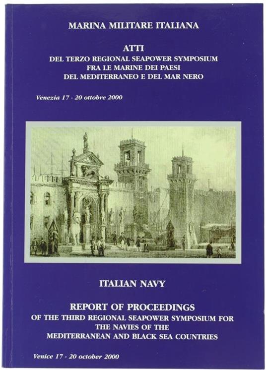 Atti Del Terzo Regional Seapower Symposium fra Le Marine Dei Paesi Del Mediterraneo e Del Mar Nero. Venezia 17-20 October 2000 - copertina