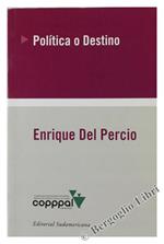 Politica o Destino. Cuestiones Estrategicas En Tiempos De Crisis