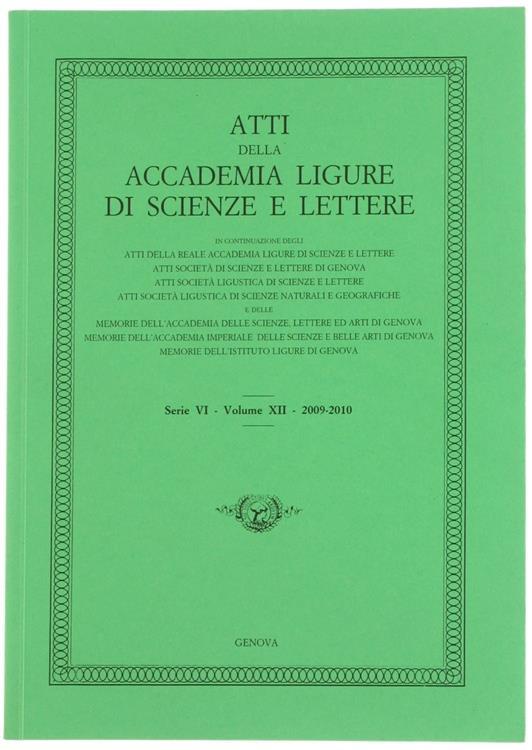 Atti Della Accademia Ligure di Scienze e Lettere. Serie Vi - Volume Xii - 2009-2010 - copertina