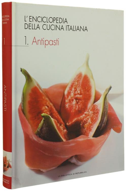 Antipasti. L'enciclopedia Della Cucina Italiana, Volume 1 - Libro Usato -  De Agostini / Biblioteca di Repubblica - | IBS