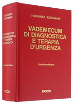 Vademecum di Diagnostica e Terapia D'urgenza. Traduzione Della Iv Edizione Italiana Sulla Ix Edizione Tedesca