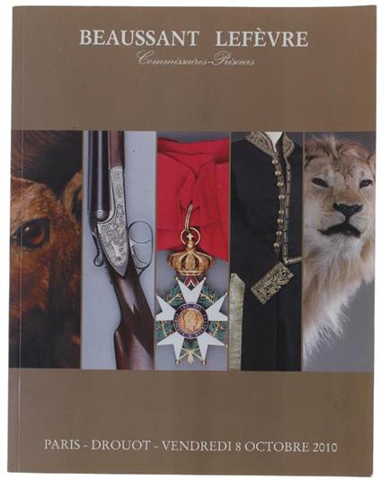 Trophees De Chasse Et Taxidermie, Souvenirs Historiques, Armes, Armes De Chasse, Ordres De Chevalerie, Decorations Et Medailles. .Catalogue De La Vente Du 8 Octobre 2010 - Lefevre Beaussant - copertina