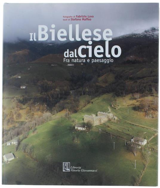 Il Biellese Dal Cielo fra Natura e Paesaggio - Stefano Maffeo - copertina