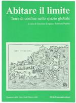 Abitare Il Limite. Terre di Confine Nello Spazio Globale. Atti Del Convegno Tenutosi a Cuneo Il 7 Maggio 1999