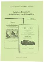 Museo Storico Dell'oro Italiano : Catalogo-Inventario Della Biblioteca e Dell'archivio