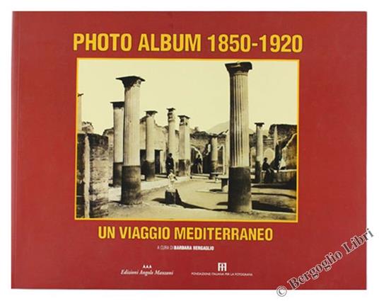 Photo Album 1850-1920. Un Viaggio Mediterraneo - Barbara Bergaglio - copertina