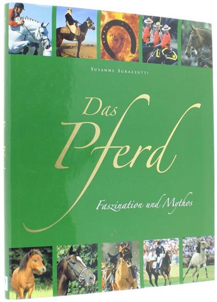 Das Pferd. Faszination Und Mythos - Suzanne Sgrazzutti - copertina