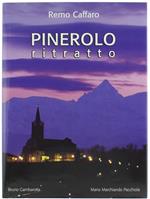 Pinerolo Ritratto. Fotografie Remo Caffaro - Introduzione Bruno Gambarotta - Lettura Delle Immagini Mario Marchiando Pacchiola