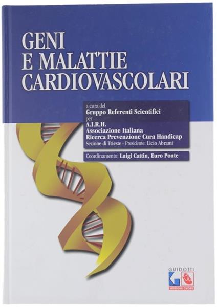 Geni e Malattie Cardiovascolari a Cura Del Gruppo Referenti Scientifici per A.I.R.H - Luigi Cattin - copertina