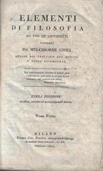 Elementi di filosofia. Ad uso dei giovanetti esposti da Melchiorre Gioja autore del trattato del merito e delle ricompense